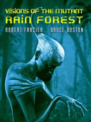 cover image of Visions of the Mutant Rain Forest